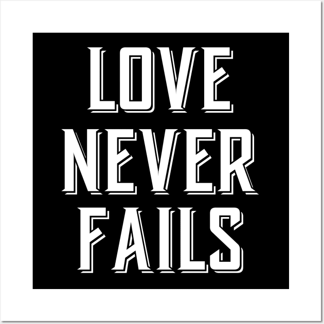 Love Never Fails Christian Design Wall Art by ChristianLifeApparel